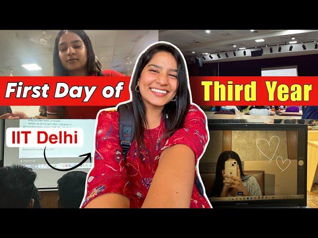 First Day of Third Year at IIT Delhi 