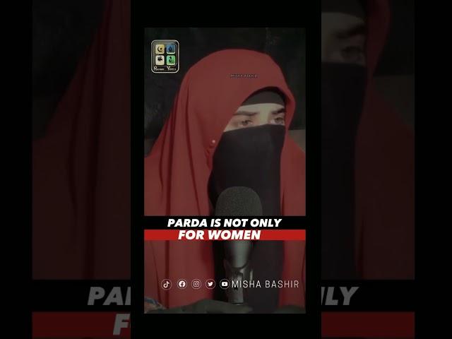 PARDA SIRF AURAT KE LIYE NAHI | MISHA BASHIR | #misha #shorts #islamicvideo #auratkaparda