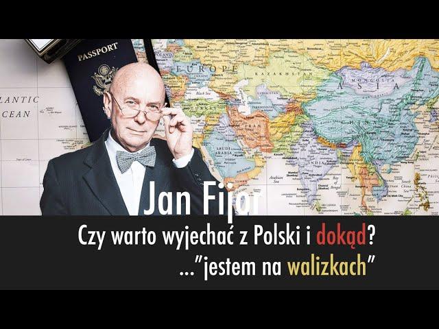 Czy warto wyjechać z Polski? ..i dokąd? Jan Fijor