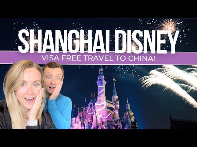  Traveling to CHINA & Shanghai Disney (4K VLOG) 144 Hour Visa Free Travel & Travel Tips