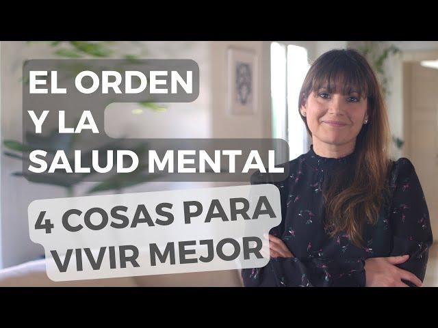 El Orden y La Salud Mental - 4 Cosas Para Vivir Mejor