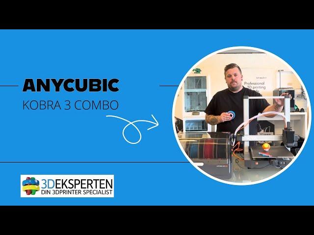 NYHED: 3D Eksperten Anycubic Kobra 3 Combo, unboxing!