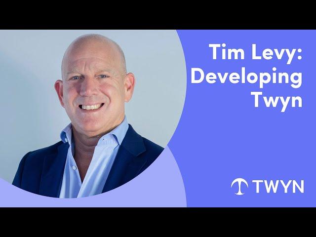 Tim Levy: Developing Twyn