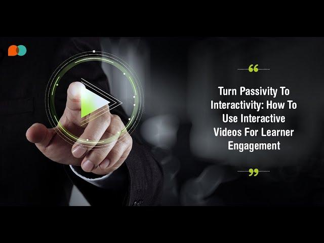 How To Use Interactive Videos For Learner Engagement - EI Design's Showreel