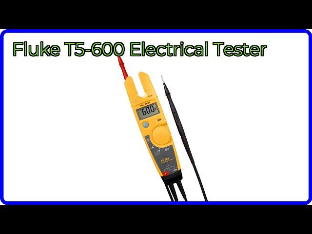 REVIEW (2025): Fluke T5-600 Electrical Tester. ESSENTIAL details.