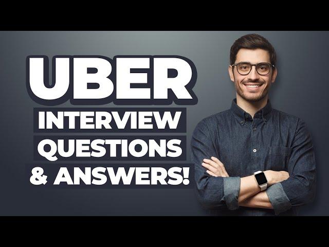 UBER Interview Questions and Answers! (How to PASS an UBER Job Interview!)