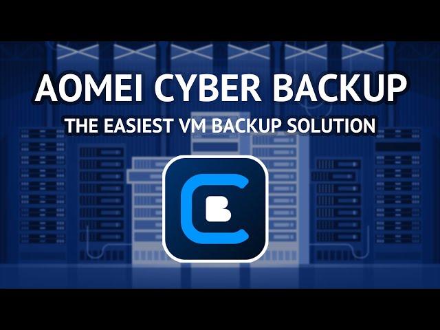 AOMEI Cyber Backup - Comprehensive Introduction