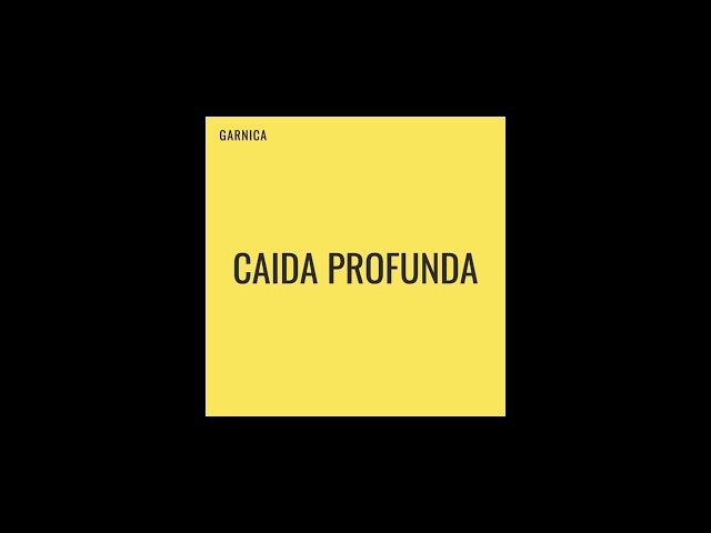 Garnica - Caída Profunda (Official Audio)