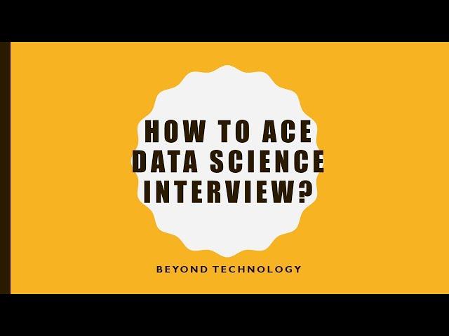 How to Ace Data Science Interview?