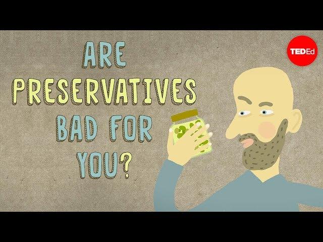 Are food preservatives bad for you? - Eleanor Nelsen