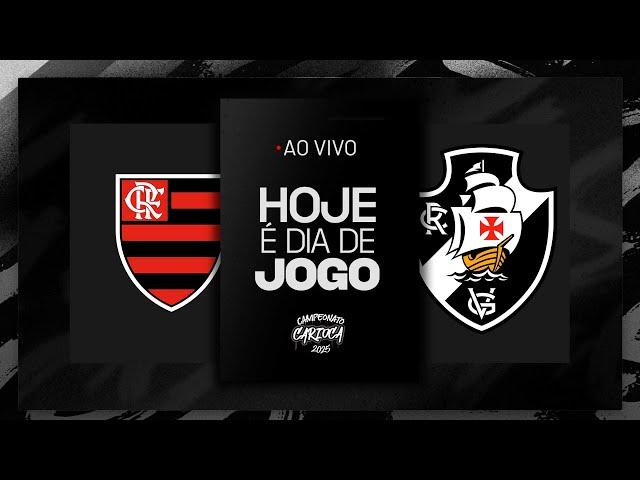 AO VIVO - FLAMENGO x VASCO - CARIOCA 2025 - SEMIFINAL - VOLTA | VASCOTV