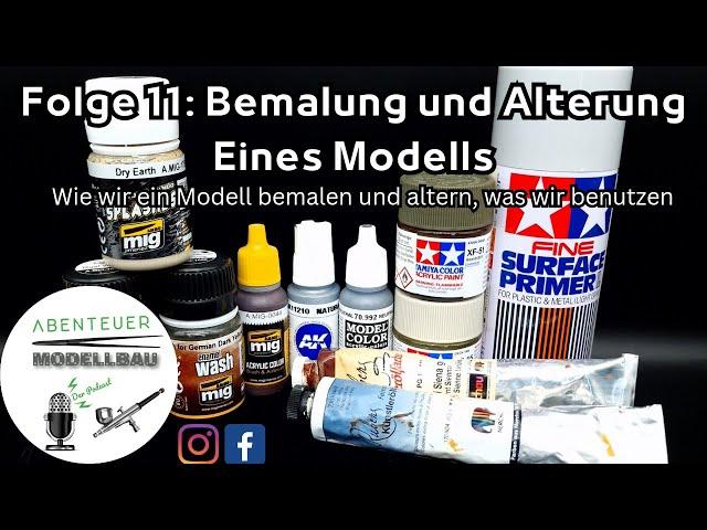 Abenteuer Modellbau - der Podcast Folge 11 - Bemalung und Alterung eines Modells