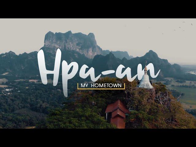 Hpa-an My Hometown, a Hidden Land (Myanmar)