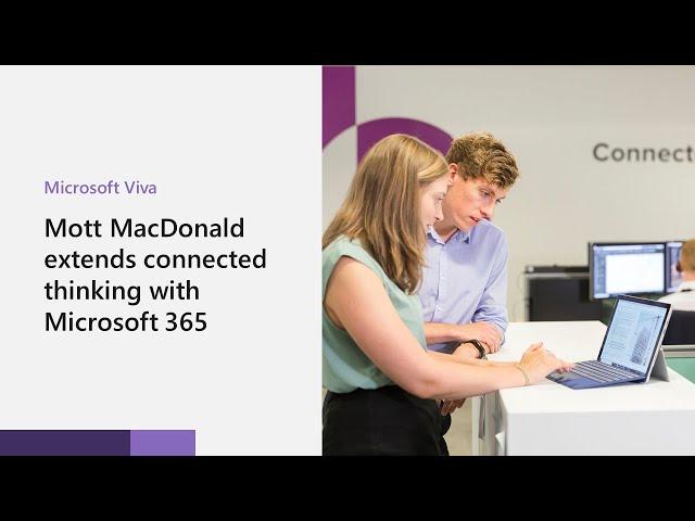 Mott MacDonald extends connected thinking with Microsoft M365