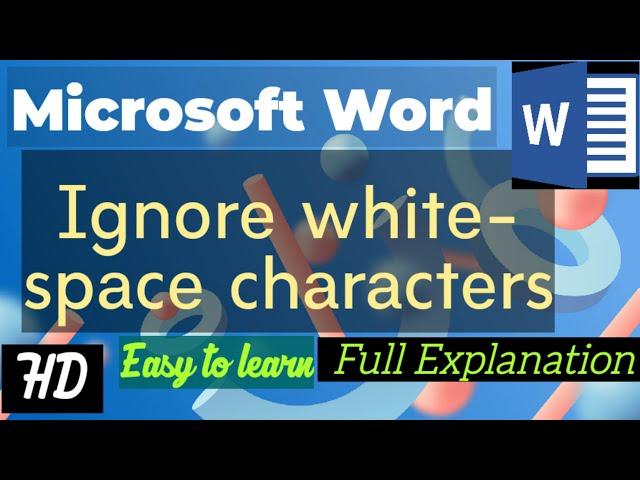 20. Ignore white-space characters| Easy Method |Full Explanation | MS Word