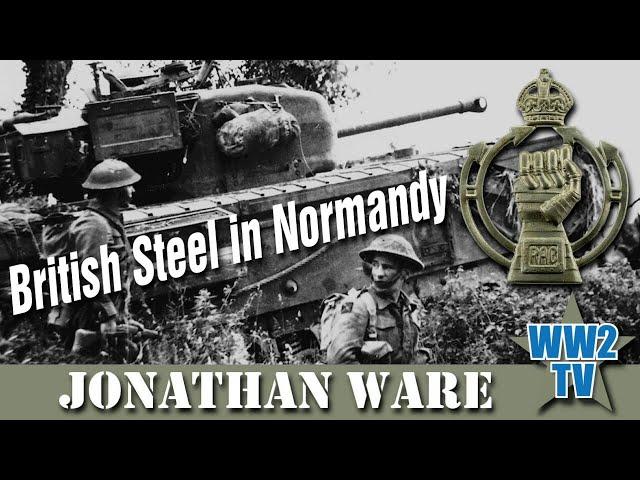 British Steel in Normandy - Tanks and Armoured Doctrine - With Reassess History