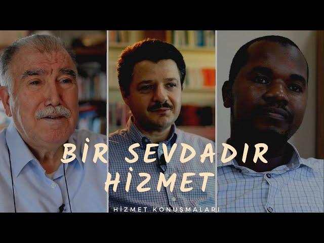 Bir Sevdadır Hizmet | Hizmet Konuşmaları