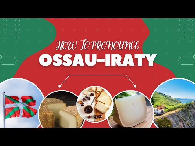 How To Pronounce Ossau-Iraty (French Basque Cheese Name)