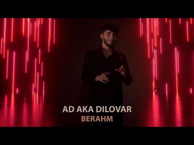 AD AKA DILOVAR - Berahm (Official Video) 2023