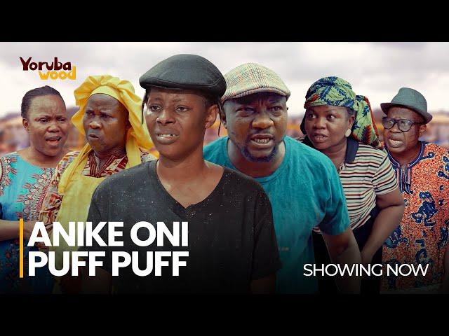 ANIKE ONI PUFF PUFF- Latest 2024 Yoruba Comedy Movie Starring; Aishat Lawal, Sanyeri,  Abiola Rufai