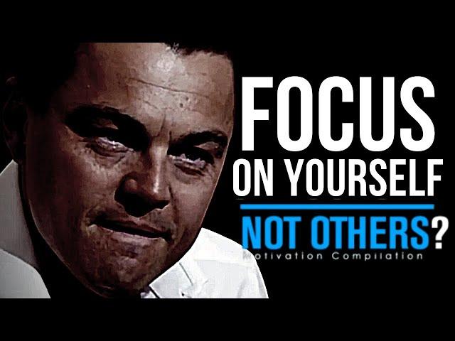 Focus on Yourself NOT OTHERS - Best Motivational Video