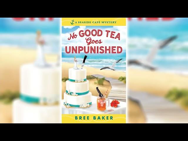 No Good Tea Goes Unpunished (Seaside Café Mystery #2) by Bree Baker  Cozy Mysteries Audiobook