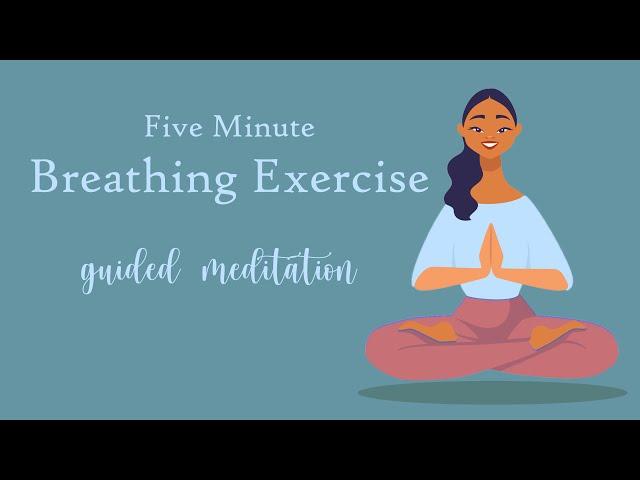 5 Minute Breathing Exercise (Guided Meditation)