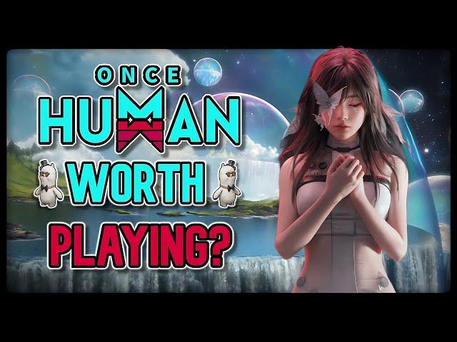 Once Human: Is It Worth Playing?