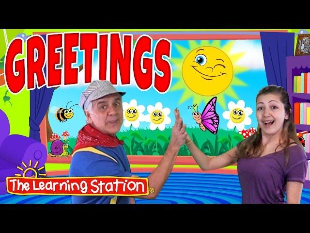 Greetings Song  Good Morning Song & Hello Song for Kids  Kids Songs by The Learning Station