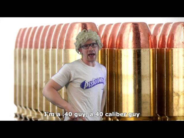 "I'm a .40 Guy" (The 40 caliber song)