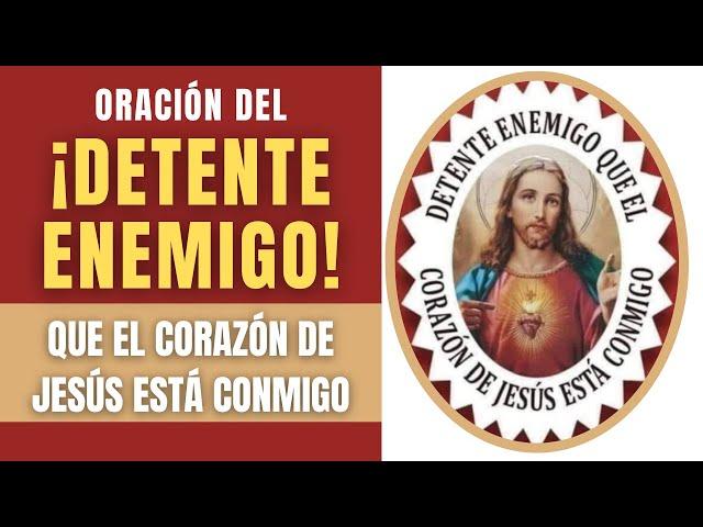 ORACIÓN DETENTE ENEMIGO QUE EL CORAZÓN DE JESÚS ESTÁ CONMIGO | SAGRADO CORAZÓN DE JESÚS EN TI CONFÍO