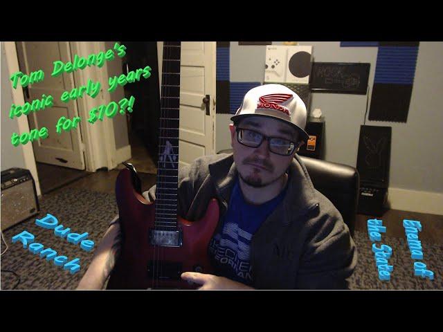 Tom Delonge's Iconic Enema of the State & Dude ranch guitar tone for $10?! First attempt