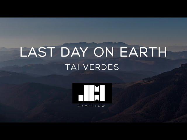 Tai Verdes - Last Day On Earth (Lyrics) 