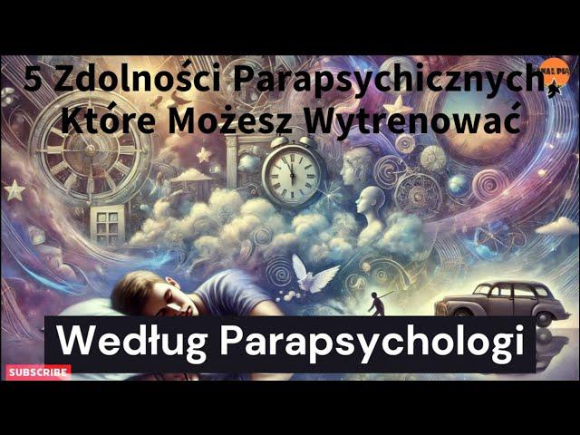 5 Zdolności Parapsychicznych, Które Możesz Wytrenować Według Parapsychologii Kanał piąty Nowak Tv