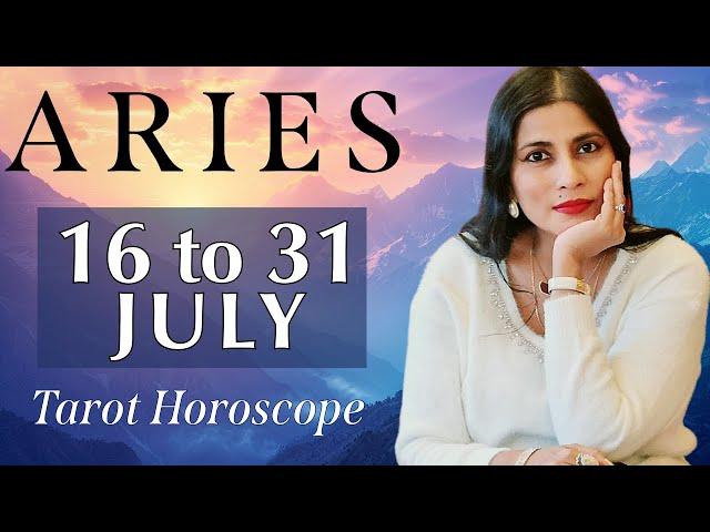 ARIES Tarot reading from 16 to 31 July  2024