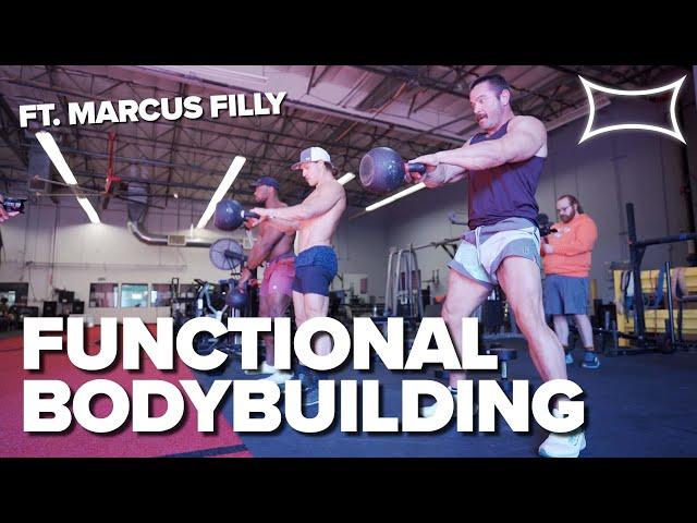 How to Functional Bodybuild Ft. Marcus Filly