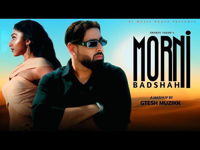 Morni - Sharvi Yadav X Badshah | Gtesh Muzikk | Badshah New Song #remix #mashup #badshah #newsong