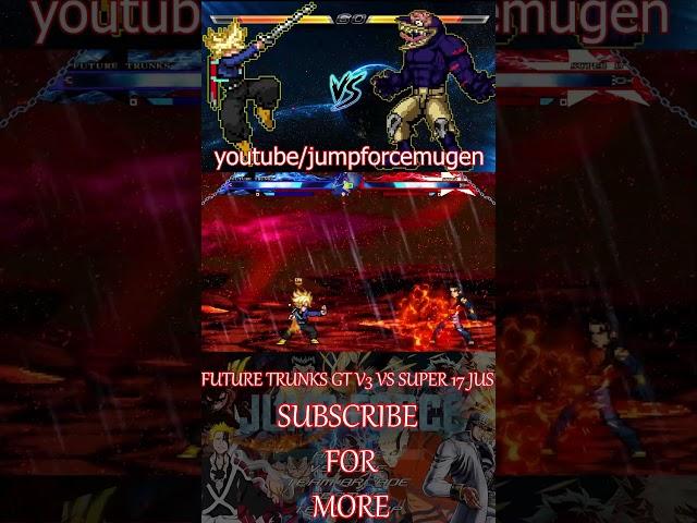 FUTURE TRUNKS GT V3 VS SUPER 17 JUS #dbl #dragonballzmugenapkforandroid #animecharacter