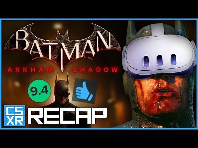 Batman is Better in VR? | October Recap