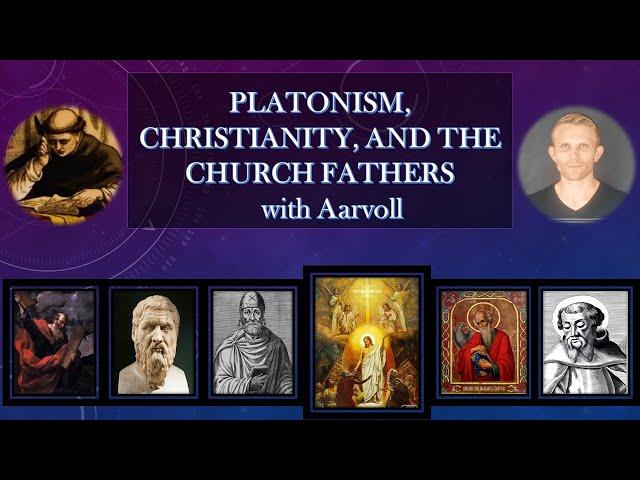 Platonism, Christianity, and the Church Fathers, with Aarvoll