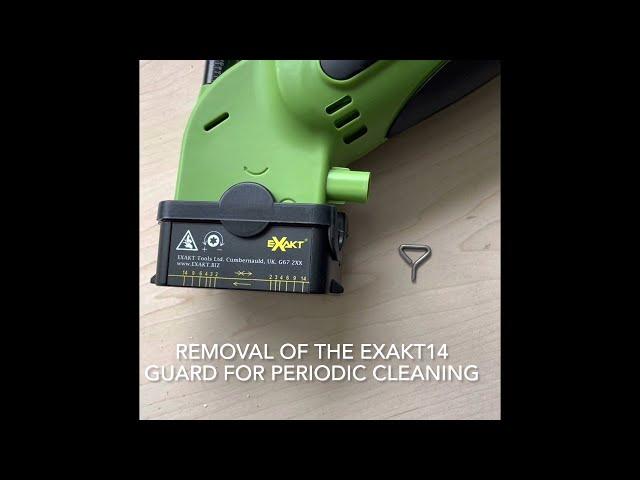 Exakt14 guard removal for cleaning