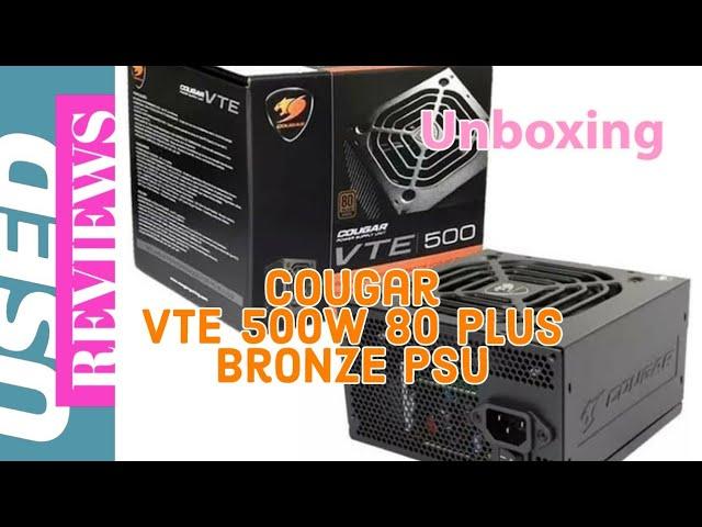 Cougar VTE 500W 80 Plus Bronze Fixed Cable ATX PSU Series, CGR BS-500 - USED REVIEWS Unboxing