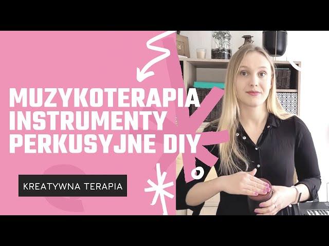 Kreatywna Terapia  - Muzykoterapia - Instrumenty perkusyjne