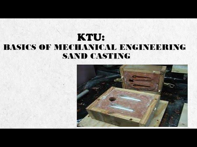 SAND CASTING BASICS OF MECHANICAL ENGG. KTU #ktu #bme #casting