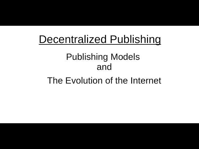 Decentralized Publishing Overview