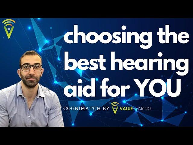 Choosing the Best Hearing Aid For You: CogniMatch by Value Hearing