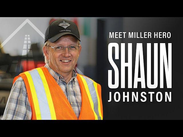 Miller Hero: Shaun Johnston | Shop Superintendent – The Miller Group