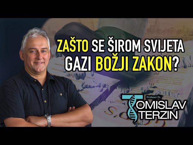 Tomislav Terzin - ZAŠTO SE ŠIROM SVIJETA GAZI BOŽJI ZAKON?