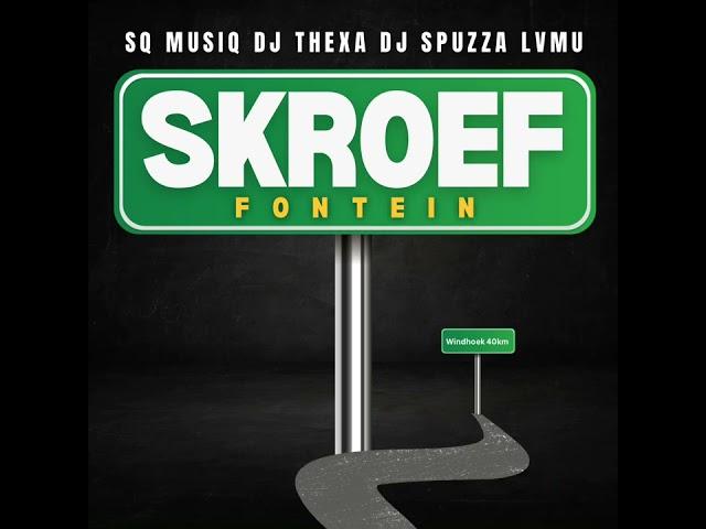 SQ Musiq x Dj Thexa - Skroef Fontein ft. Dj Spuzza & Lvmu - (Official Audio)