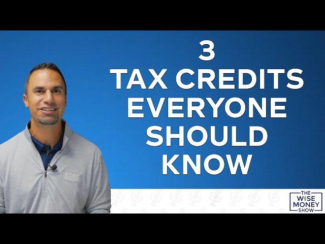 3 Tax Credits Everyone Should Know